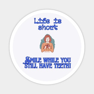 Mental Health Awareness - Life is short Magnet